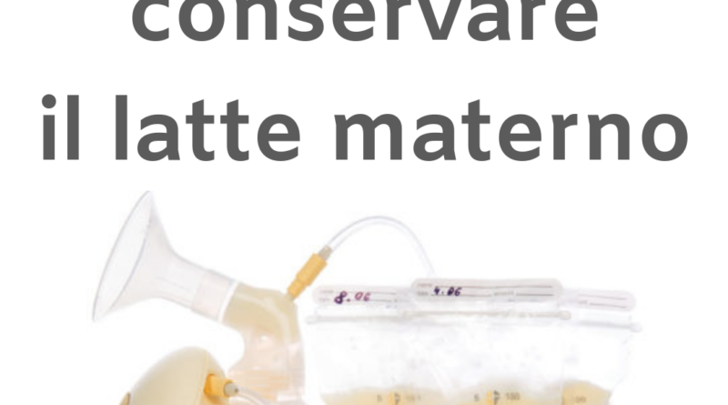 come conservare il latte materno